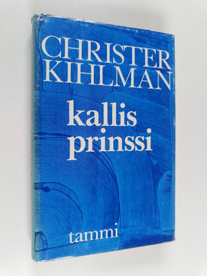 Christer Kihlman : Kallis prinssi : romaani
