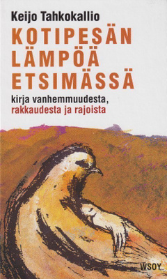 Keijo Tahkokallio: Kotipesän lämpöä etsimässä
