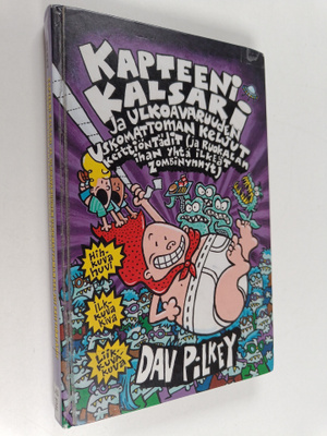 Dav Pilkey : Kapteeni Kalsari ja ulkoavaruuden uskomattom...
