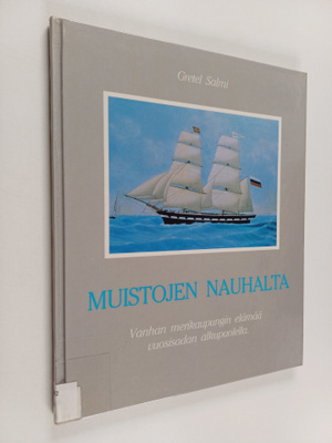 Muistojen nauhalta : vanhan merikaupungin elämää vuosisad...