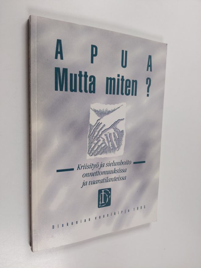 Juhani (toim.) Veikkola : Apua, mutta miten : kriisityö j...