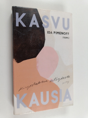 Kasvukausia : kirjoituksia äitiydestä