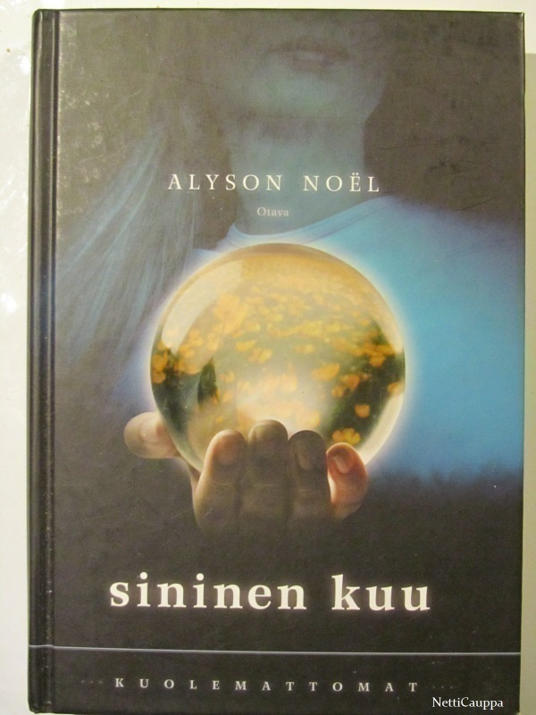 Alyson Noel • Sininen kuu • Kuolemattomat