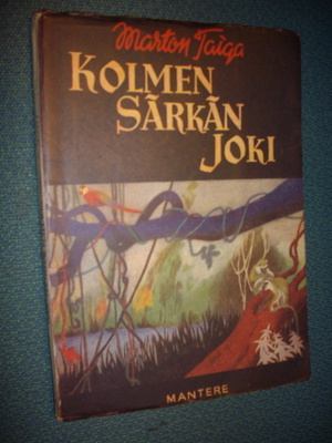 Marton Taiga : Kolmen särkän joki ( 1 p. 1948 ) EIPK !