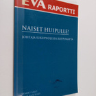 Irmeli Salo : Naiset huipulle! : johtaja sukupuolesta rii... - pikkukuva 1