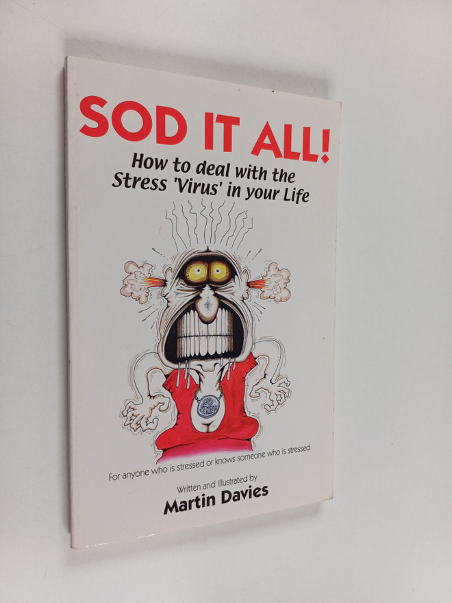 Martin Davies : Sod It All! How to Deal with the Stress '...
