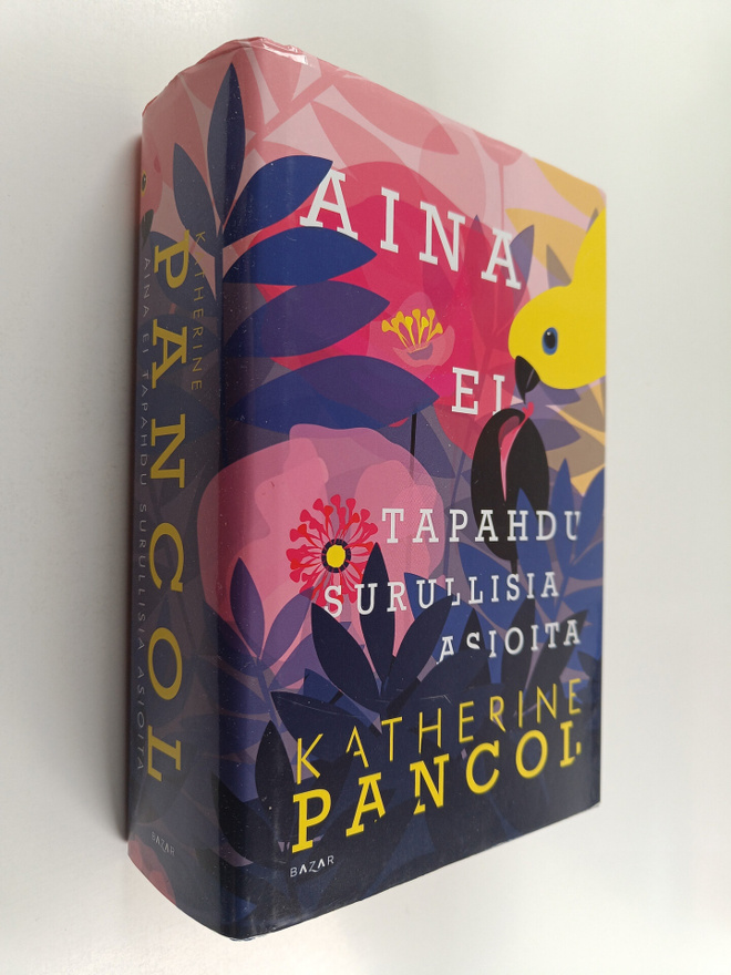 Katherine Pancol : Aina ei tapahdu surullisia asioita