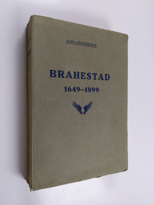 Alma Söderhjelm : Brahestad 1649-1899