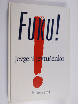 Jevgeni Jevtusenko : Fuku! : runoelma