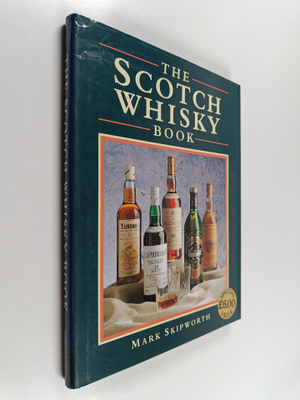 Mark Skipworth : The Scotch Whisky Book