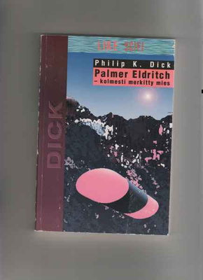 Dick,Philip: Palmer Eldritch:kolmesti merkitty mies,Like1994