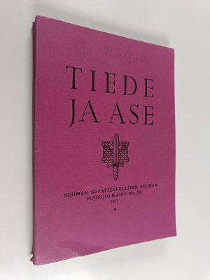 Tiede ja ase : Suomen Sotatieteellisen seuran vuosijulkai...