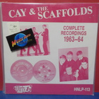 CAY & THE SCAFFOLDS - COMPLETE RECORDINGS 63-64 M-/EX+ LP - pikkukuva 1