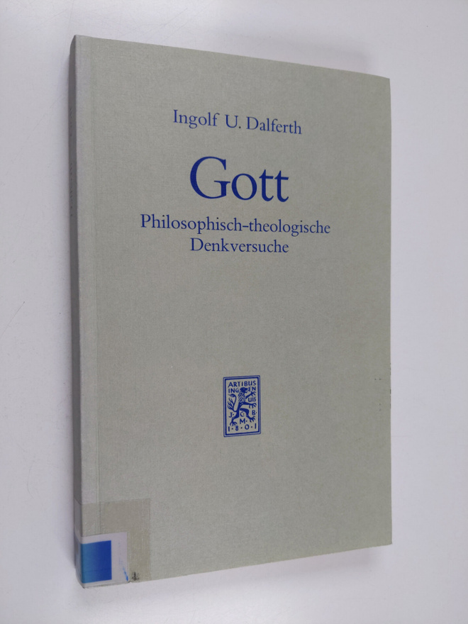 Ingolf U. Dalferth : Gott : philosohisch-theologische Den...