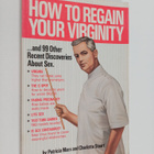 Patricia A. Marx ym. : How to Regain Your Virginity-- and... - pikkukuva 1