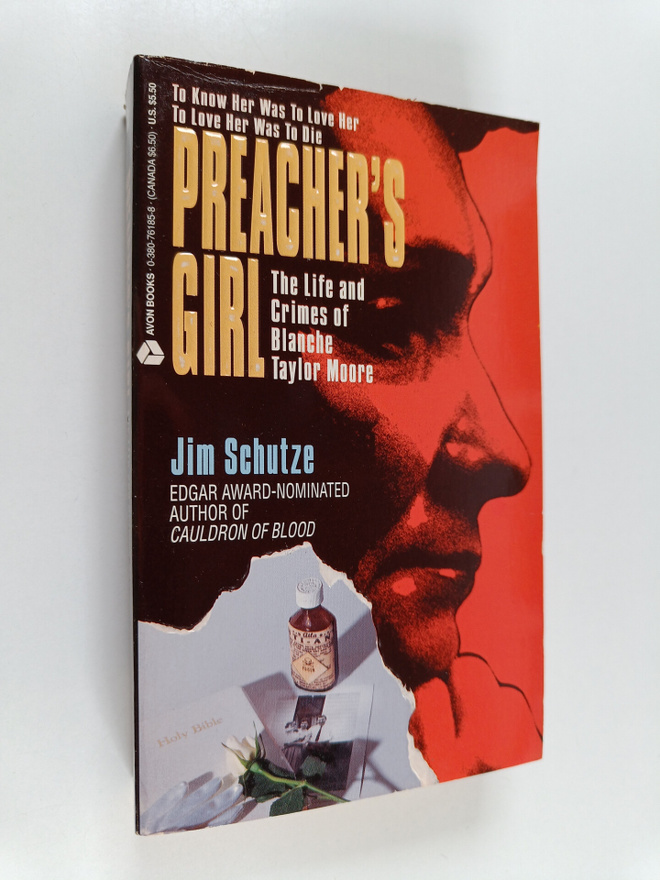Jim Schutze : Preacher's Girl - The Life and Crimes of Bl...