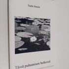Tuula Simola : Tässä puhumisen hetkessä : runoja - pikkukuva 1