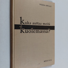 Pekka Ervast : Kuka auttaa meitä kuolemassa? : Helsingin ... - pikkukuva 1