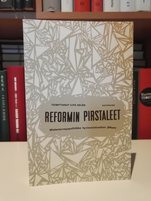 Reformin pirstaleet - toim. Ilpo Helén 1.p.Vastapaino