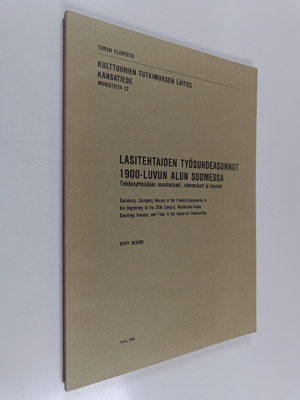 Virpi Nurmi : Lasitehtaiden työsuhdeasunnot 1900-luvun al...