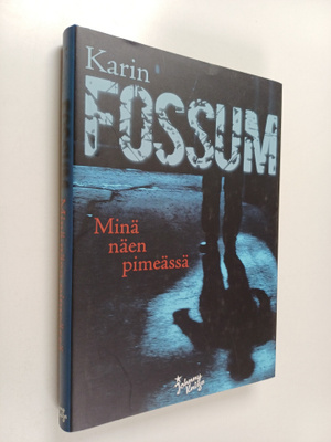 Karin Fossum : Minä näen pimeässä