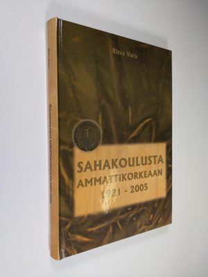 Ritva Varis : Sahakoulusta ammattikorkeaan 1921-2005 : pu...