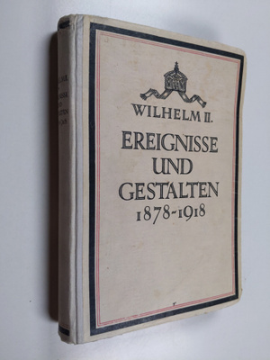 Wilhelm II. : Ereignisse und gestalten 1878-1918