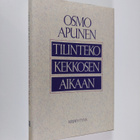 Osmo Apunen : Tilinteko Kekkosen aikaan : ulkopoliittinen... - pikkukuva 1