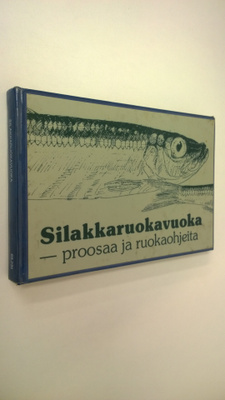Silakkaruokavuoka : proosaa ja ruokaohjeita