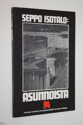 Seppo Isotalo : Asunnoista : tutkimus suomalaisen ja ruot...