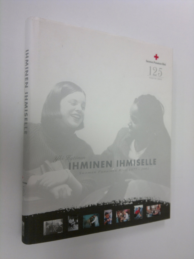 Yki Hytönen : Ihminen ihmiselle : Suomen Punainen Risti 1...