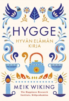 Meik Wiking: Hygge - Hyvän elämän kirja