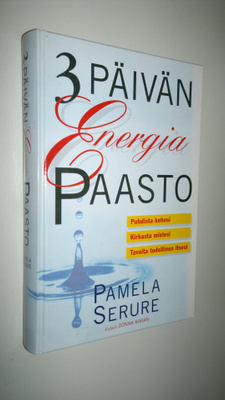 Pamela Serure : 3 päivän energiapaasto : puhdista kehosi,...