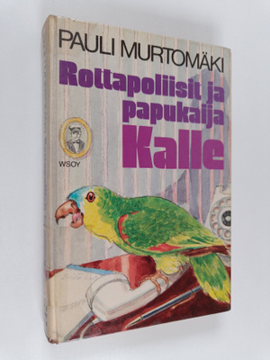 Pauli Murtomäki : Rottapoliisit ja papukaija Kalle