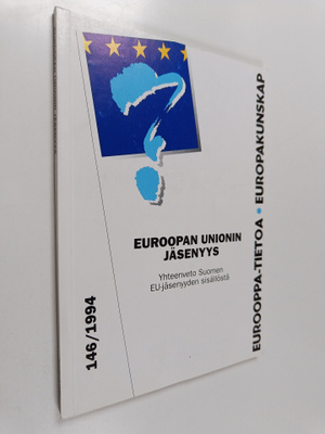 Euroopan unionin jäsenyys : yhteenveto Suomen EU-jäsenyyd...