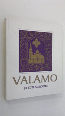 Niilo ym. (kirjatoimikunta) Kohonen : Valamo ja sen sanoma