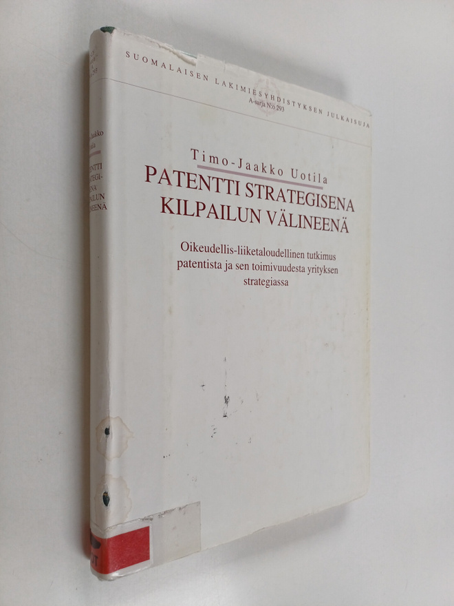 Timo-Jaakko Uotila : Patentti strategisena kilpailun väli...