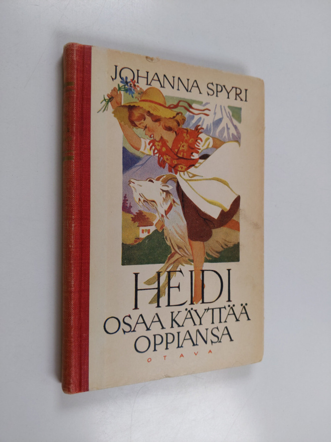 Johanna Spyri : Heidi osaa käyttää oppiansa : kertomus Al...
