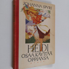 Johanna Spyri : Heidi osaa käyttää oppiansa : kertomus Al... - pikkukuva 1