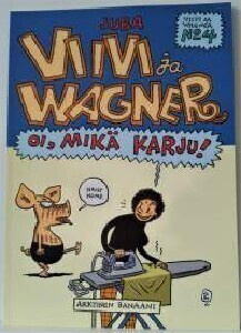 Viivi ja Wagner - Oi mikä karju! - Juba