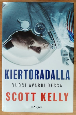 Scott Kelly: Kiertoradalla - Vuosi avaruudessa