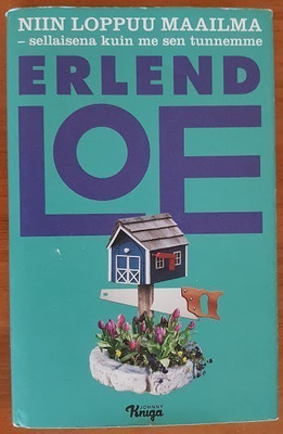 Erlend Loe: Niin loppuu maailma