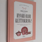 Antti Heikkilä : Hyvän olon keittokirja 2 : Vähähiilihydr... - pikkukuva 1