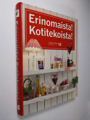 Anneli (toim.) Calder : Erinomaista! Kotitekoista! : 750 ...