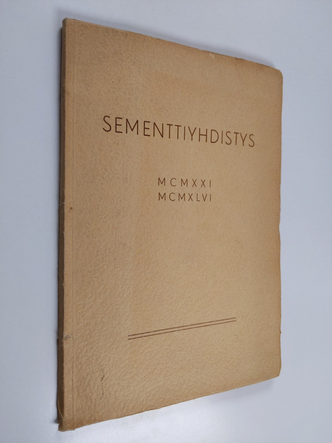 A. Junttila : Sementtiyhdistys 1921-1946