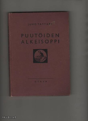 Tattari, Juho: Puutöiden alkeisoppi, Otava 1950, sid,1p,K3