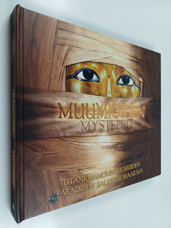 Joyce Tyldesley : Muumioiden mysteerit : Tutankhamonin ja...