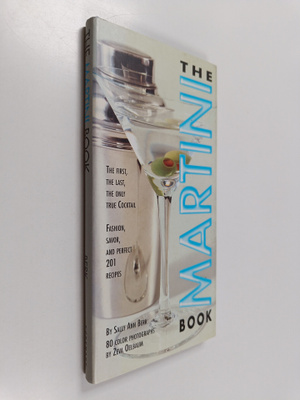 Sally Ann Berk : The Martini book : the first, the last, ...