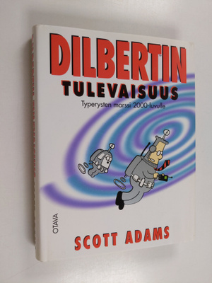 Scott Adams : Dilbertin tulevaisuus : typerysten marssi 2...