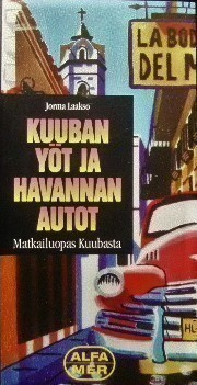 Jorma Laakso: KUUBAN YÖT JA HAVANNAN AUTOT